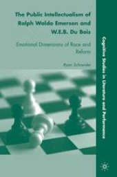 book The Public Intellectualism of Ralph Waldo Emerson and W.E.B. Du Bois: Emotional Dimensions of Race and Reform