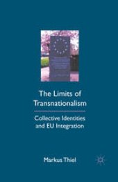 book The Limits of Transnationalism: Collective Identities and EU Integration