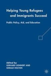 book Helping Young Refugees and Immigrants Succeed: Public Policy, Aid, and Education