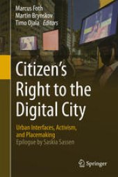 book Citizen’s Right to the Digital City: Urban Interfaces, Activism, and Placemaking