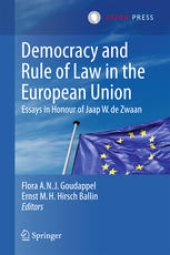 book Democracy and Rule of Law in the European Union: Essays in Honour of Jaap W. de Zwaan