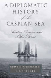 book A Diplomatic History of the Caspian Sea: Treaties, Diaries, and Other Stories