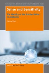 book Sense and Sensitivity: The Identity of the Scholar-Writer in Academia