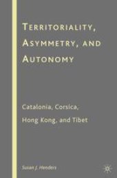 book Territoriality, Asymmetry, and Autonomy: Catalonia, Corsica, Hong Kong, and Tibet