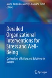 book Derailed Organizational Interventions for Stress and Well-Being: Confessions of Failure and Solutions for Success