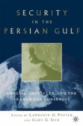 book Security in the Persian Gulf: Origins, Obstacles, and the Search for Consensus