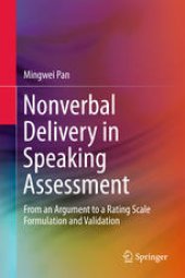 book Nonverbal Delivery in Speaking Assessment: From An Argument to A Rating Scale Formulation and Validation