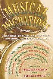 book Musical Migrations: Transnationalism and Cultural Hybridity in Latin/o America, Volume I