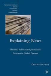 book Explaining News: National Politics and Journalistic Cultures in Global Context