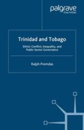 book Trinidad and Tobago: Ethnic Conflict, Inequality, and Public Sector Governance