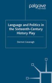 book Language and Politics in the Sixteenth-Century History Play