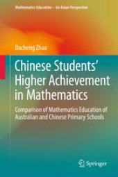 book Chinese Students' Higher Achievement in Mathematics: Comparison of Mathematics Education of Australian and Chinese Primary Schools