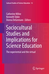 book Sociocultural Studies and Implications for Science Education: The experiential and the virtual