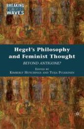 book Hegel’s Philosophy and Feminist Thought: Beyond Antigone?