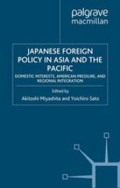 book Japanese Foreign Policy in Asia and the Pacific: Domestic Interests, American Pressure, and Regional Integration