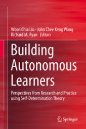 book Building Autonomous Learners: Perspectives from Research and Practice using Self-Determination Theory