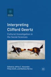 book Interpreting Clifford Geertz: Cultural Investigation in the Social Sciences