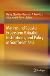 book Marine and Coastal Ecosystem Valuation, Institutions, and Policy in Southeast Asia