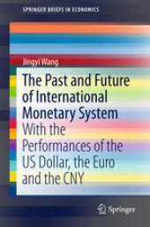 book The Past and Future of International Monetary System: With the Performances of the US Dollar, the Euro and the CNY