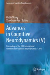 book Advances in Cognitive Neurodynamics (V): Proceedings of the Fifth International Conference on Cognitive Neurodynamics - 2015