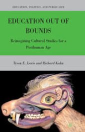 book Education Out of Bounds: Reimagining Cultural Studies for a Posthuman Age