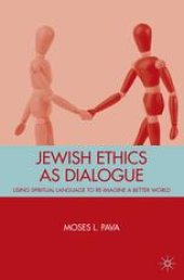 book Jewish Ethics as Dialogue: Using Spiritual Language to Re-Imagine a Better World