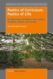 book Poetics of Curriculum, Poetics of Life: An Exploration of Poetry in the Context of Selves, Schools, and Society