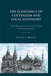 book The Economics of Centralism and Local Autonomy: Fiscal Decentralization in the Czech and Slovak Republics