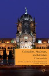 book Colonialism, Modernity, and Literature: A View from India