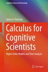 book Calculus for Cognitive Scientists: Higher Order Models and Their Analysis