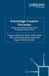 book Knowledge Creation Processes: Theory and Empirical Evidence from Knowledge Intensive Firms