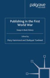 book Publishing in the First World War: Essays in Book History