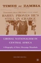 book Liberal Nationalism in Central Africa: A Biography of Harry Mwaanga Nkumbula