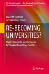 book RE-BECOMING UNIVERSITIES?: Higher Education Institutions in Networked Knowledge Societies