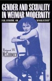 book Gender and Sexuality in Weimar Modernity: Film, Literature, and “New Objectivity”