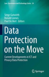 book Data Protection on the Move: Current Developments in ICT and Privacy/Data Protection