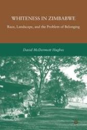 book Whiteness in Zimbabwe: Race, Landscape, and the Problem of Belonging