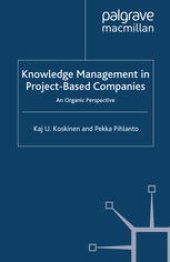 book Knowledge Management in Project-Based Companies: An Organic Perspective