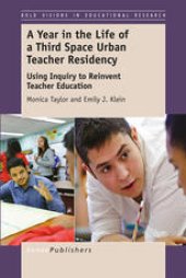 book A Year in the Life of a Third Space Urban Teacher Residency: Using Inquiry to Reinvent Teacher Education