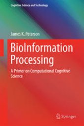 book BioInformation Processing: A Primer on Computational Cognitive Science