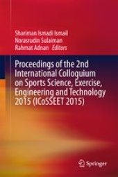 book Proceedings of the 2nd International Colloquium on Sports Science, Exercise, Engineering and Technology 2015 (ICoSSEET 2015)