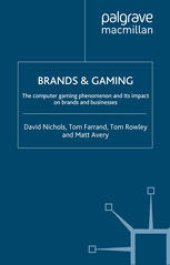 book Brands & Gaming: The Computer Gaming Phenomenon and its Impact on Brands and Businesses