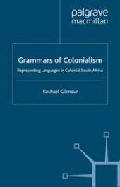 book Grammars of Colonialism: Representing Languages in Colonial South Africa