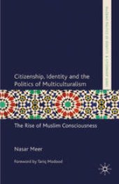 book Citizenship, Identity and the Politics of Multiculturalism: The Rise of Muslim Consciousness