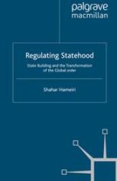 book Regulating Statehood: State Building and the Transformation of the Global Order