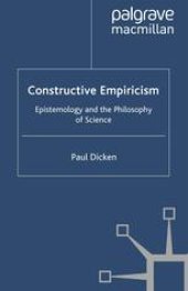 book Constructive Empiricism: Epistemology and the Philosophy of Science