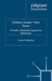 book Children, Gender, Video Games: Towards a Relational Approach to Multimedia