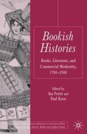 book Bookish Histories: Books, Literature, and Commercial Modernity, 1700–1900