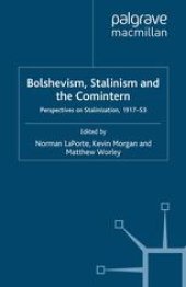 book Bolshevism, Stalinism and the Comintern: Perspectives on Stalinization, 1917–53