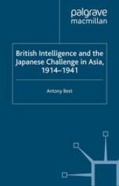 book British Intelligence and the Japanese Challenge in Asia, 1914–1941